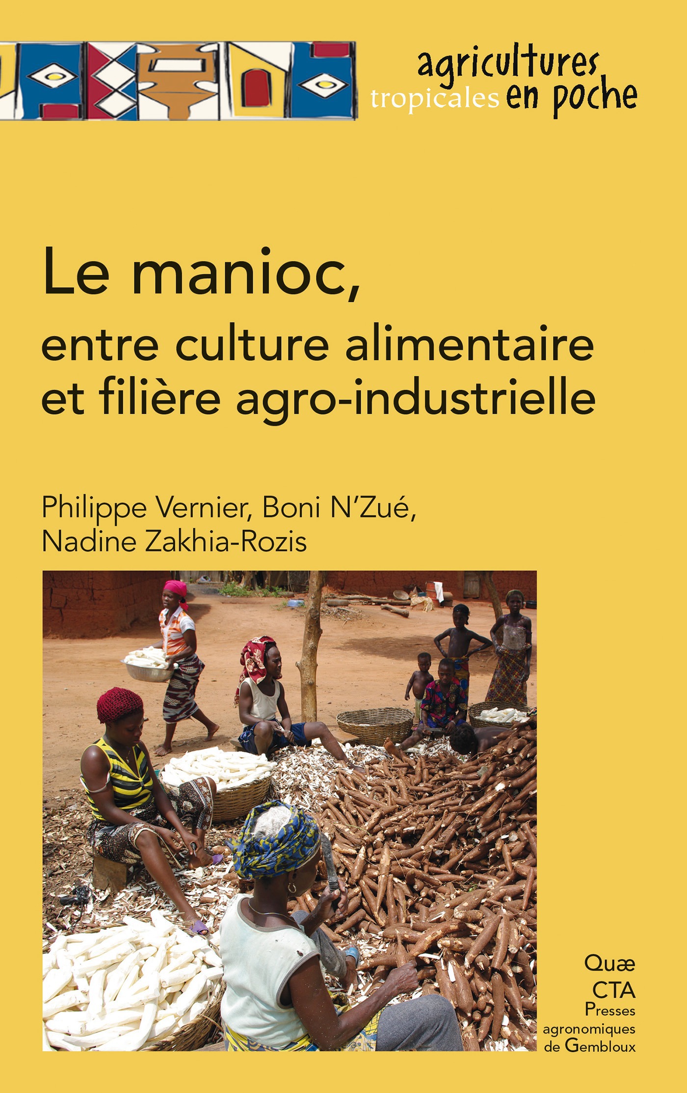 Couverture ebook de Le manioc, entre culture alimentaire et filière agro-industrielle, de Boni N'zue, Philippe Vernier, Nadine Zakhia-Rozis