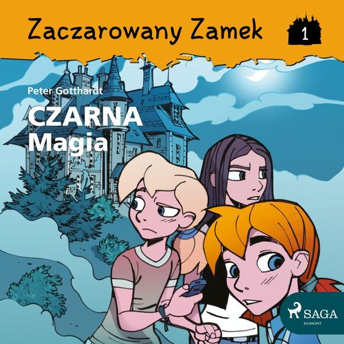 Couverture audiobook de Zaczarowany Zamek 1 - Czarna Magia, de Peter Gotthardt