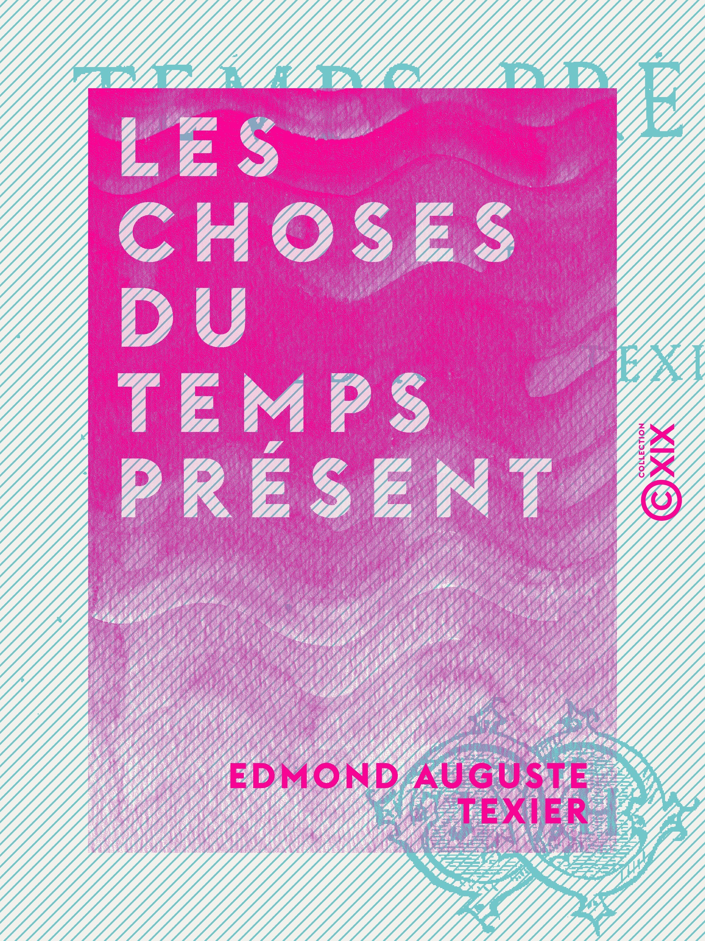 ebook cover of Les Choses du temps présent, by Edmond Auguste Texier