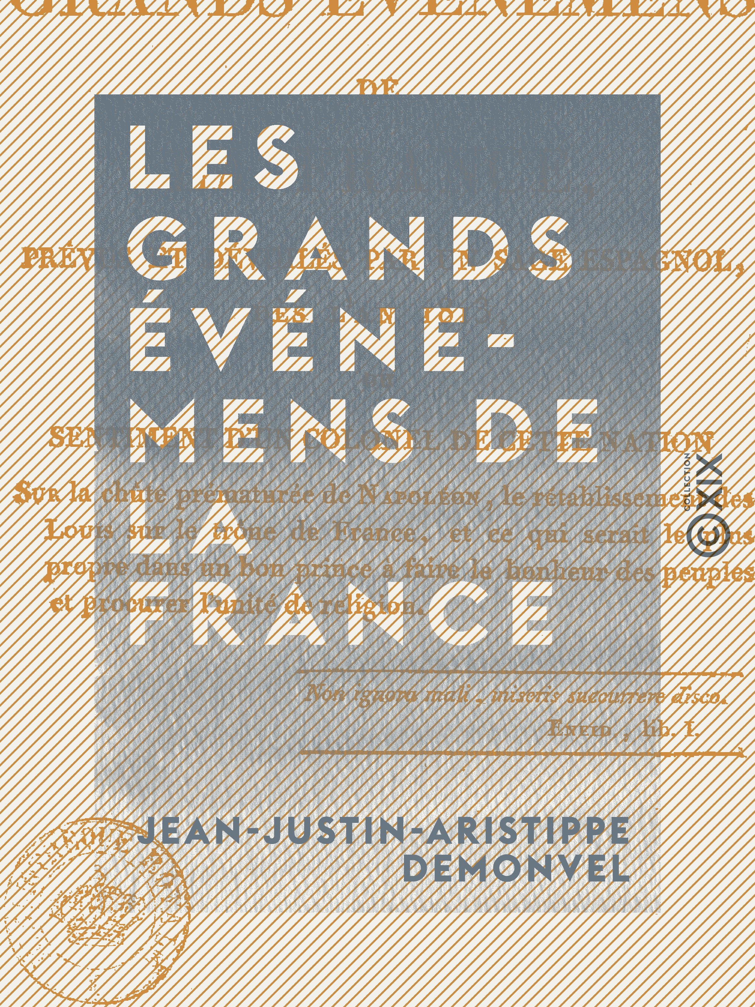 Couverture ebook de Les Grands Événemens de la France - Prévus et dévoilés par un sage espagnol, dès l'an 1813, de Jean-Justin-Aristippe Demonvel