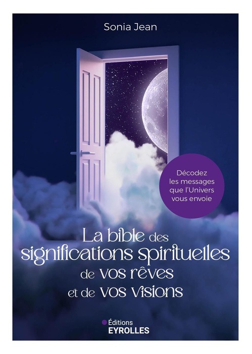 Couverture ebook de La bible des significations spirituelles de vos rêves et de vos visions, de Sonia Jean