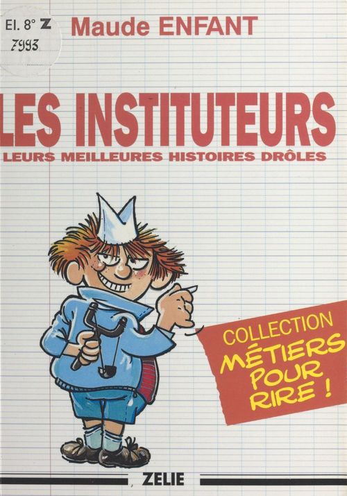 Couverture ebook de Les instituteurs : leurs meilleures histoires drôles, de Enfant