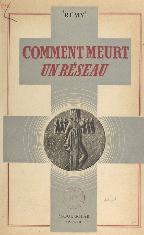 Couverture ebook de Comment meurt un réseau (fin 1943), de Colonel Remy