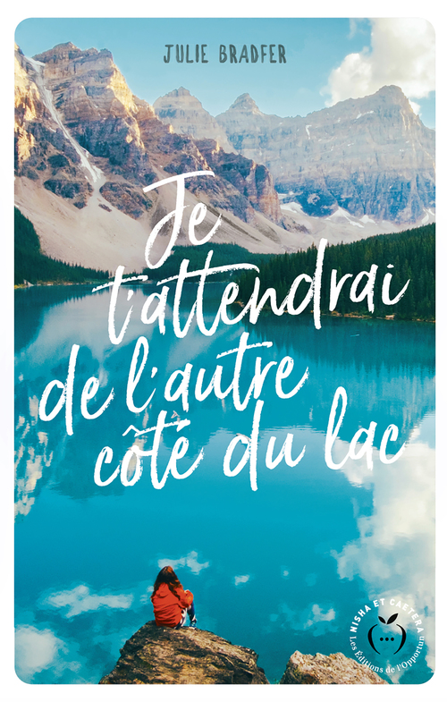 Couverture ebook de Je t'attendrai de l'autre côté du lac, de Julie Bradfer