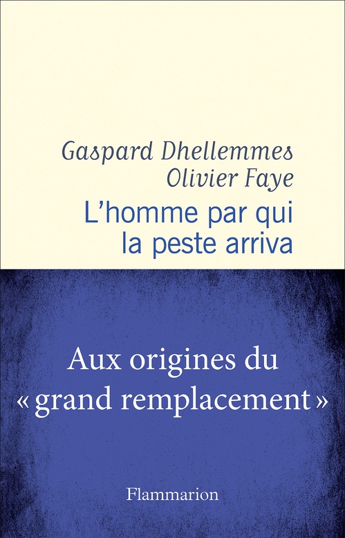 Couverture ebook de L'homme par qui la peste arriva, de Gaspard Dhellemmes, Olivier Faye