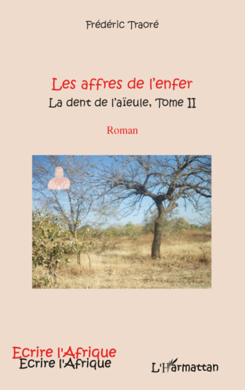Couverture ebook de AFFRES DE L'ENFER (T 2) LA DENT DE L'AIEULE   ROMAN, de Frédéric Traoré
