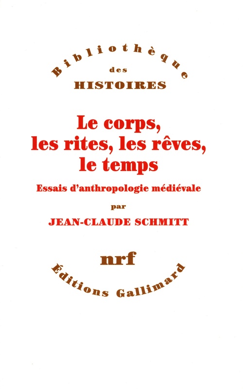 ebook cover of Le corps, les rites, les rêves, le temps. Essais d'anthropologie médiévale, by Jean-claude Schmitt