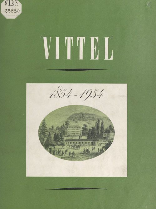 ebook cover of Vittel, 1854-1954, by Jacques Cadot, Maurice Loeper, Pierre De Lacretelle