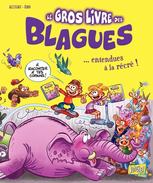 Couverture ebook de Le très gros Livre des blagues... entendues à la récré ! - Tome 3, de Alteau, Eho