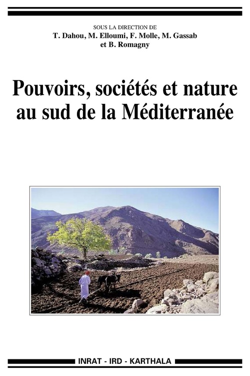 ebook cover of Pouvoirs, sociétés et nature au sud de la Méditerranée, by Collectif, Tarik Dahou, Mohamed Elloumi, François Molle