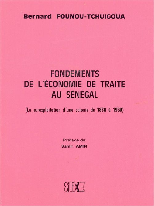 Couverture ebook de Fondements de l'économie de traite au Sénégal, de Bernard Founou-Tchuigoua
