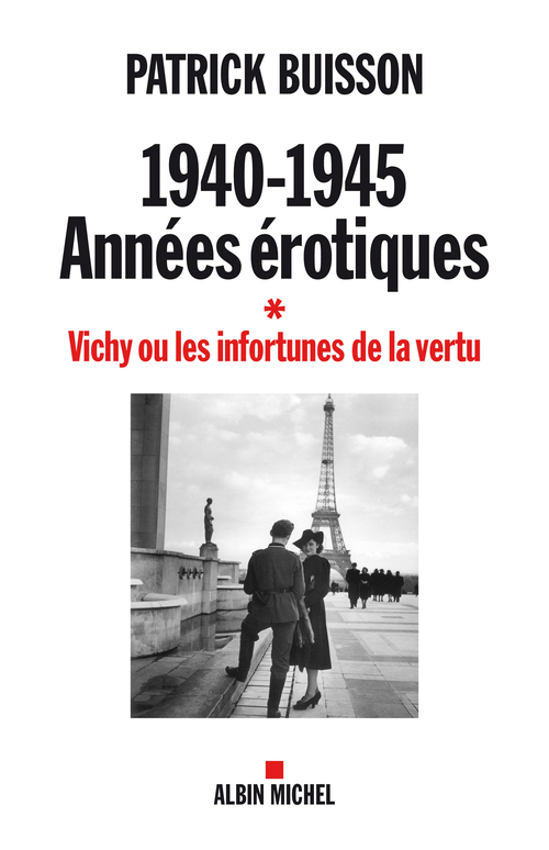 Couverture ebook de 1940-1945 Années érotiques - tome 1, de Patrick Buisson
