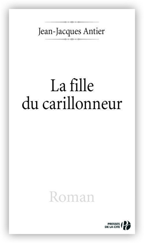 Couverture ebook de LA FILLE DU CARILLONNEUR, de Jean-jacques Antier