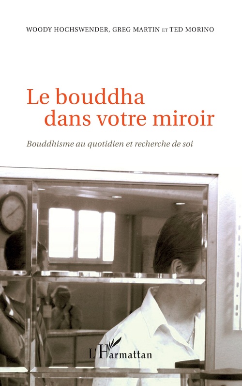 ebook cover of Le bouddha dans votre miroir, by Woody Hochswender, Greg Martin, Ted Morino
