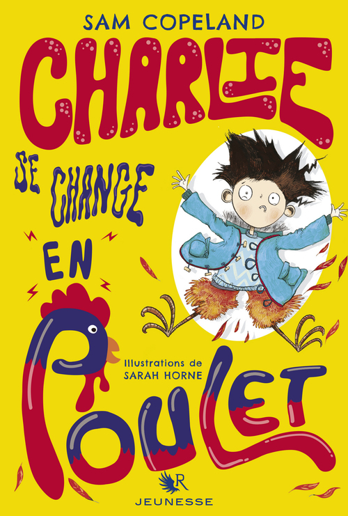 Couverture ebook de Charlie se change en poulet, de Sam Copeland, Sarah Horne