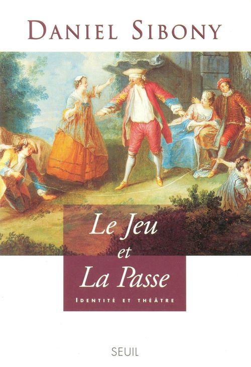 ebook cover of Le Jeu et la Passe - Identité et théâtre, by Sibony Daniel
