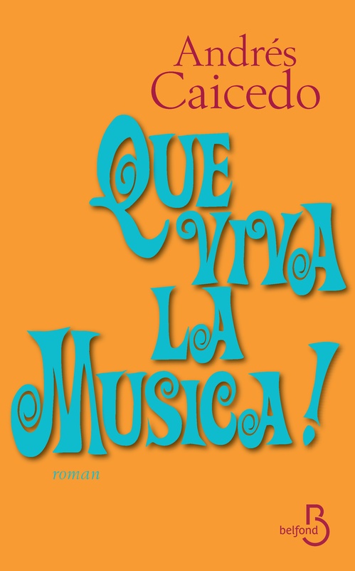 Couverture ebook de Que viva la musica (biblio), de Andrés Caicedo