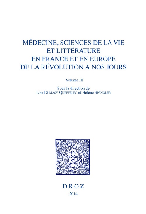 ebook cover of Médecine, Sciences de la vie et Littérature en France et en Europe, de la Révolution à nos jours. Volume III, by