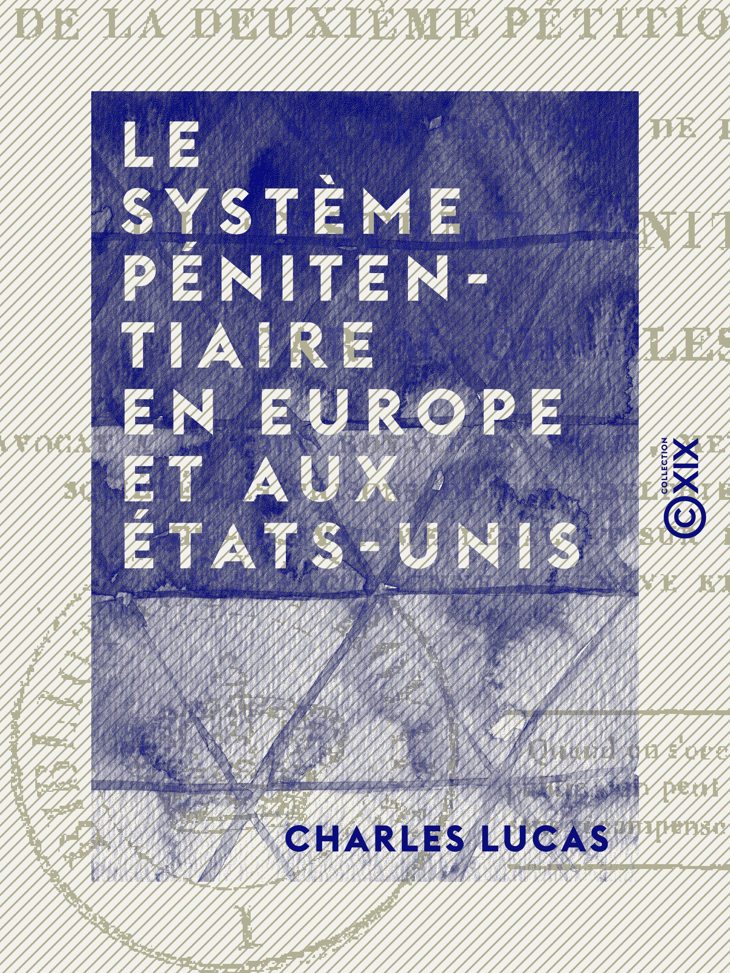 Couverture ebook de Le Système pénitentiaire en Europe et aux États-Unis, de Charles Lucas