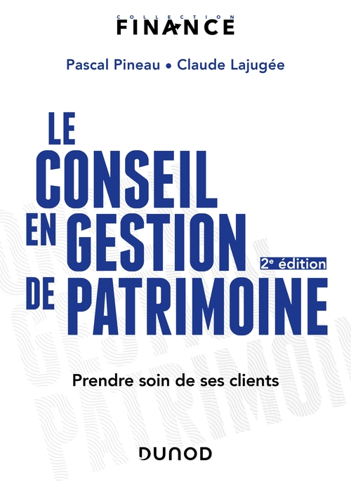 Couverture ebook de Le conseil en gestion de patrimoine - 2e éd., de Claude Lajugée, Pascal Pineau