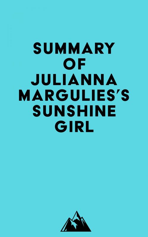 ebook cover of Summary of Julianna Margulies's Sunshine Girl, by Everest Media
