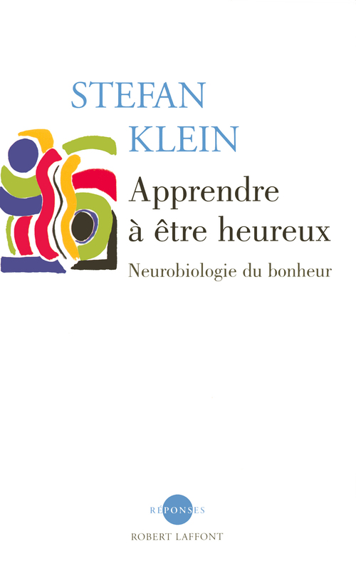 ebook cover of Apprendre à être heureux - Neurobiologie du bonheur, by Stefan Klein