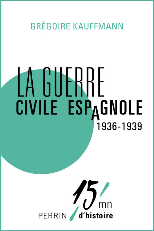 Couverture ebook de La guerre civile espagnole (1936-1939), de Grégoire Kauffmann