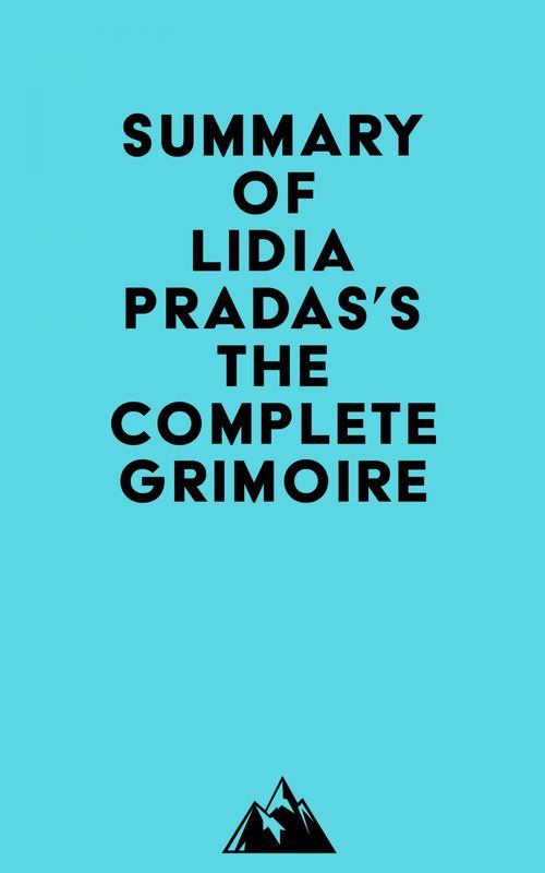 Couverture ebook de Summary of Lidia Pradas's The Complete Grimoire, de Everest Media