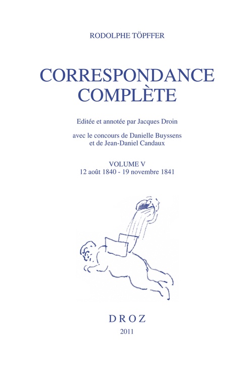 Couverture ebook de Correspondance complète. Volume V, 12 août 1840 - 19 novembre 1841, de Topffer Rodolphe