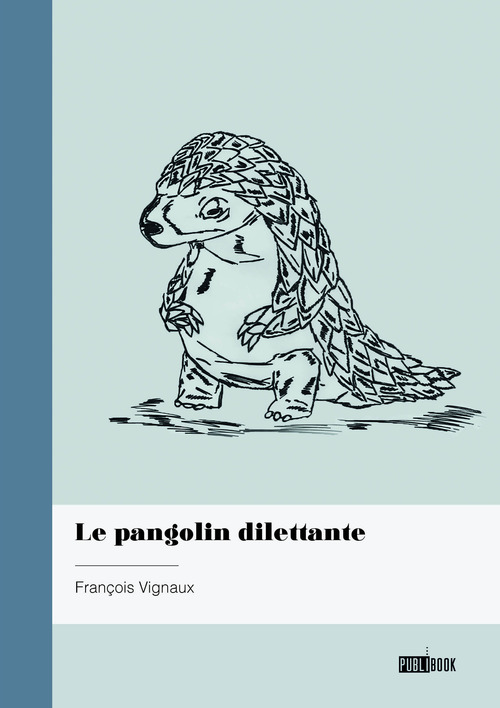 ebook cover of Le pangolin dilettante, by François Vignaux