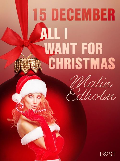 Couverture ebook de 15 december: All I want for Christmas - een erotische adventskalender, de Malin Edholm