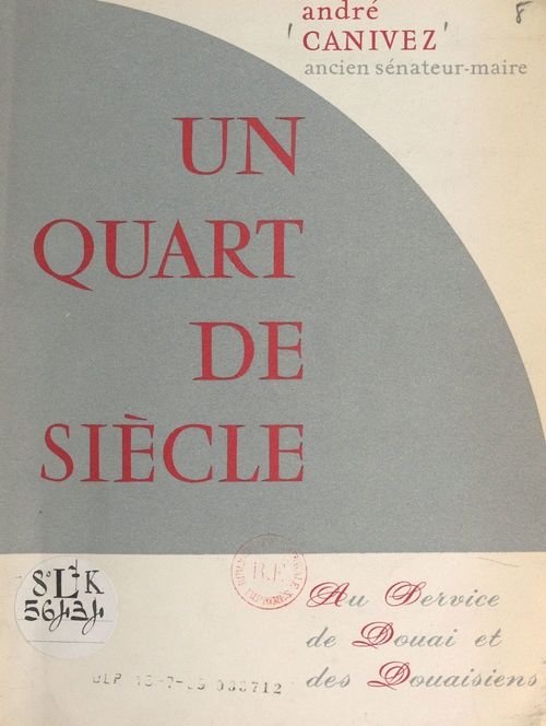 Couverture ebook de Un quart de siècle au service de Douai et des Douaisiens, de Andre Canivez