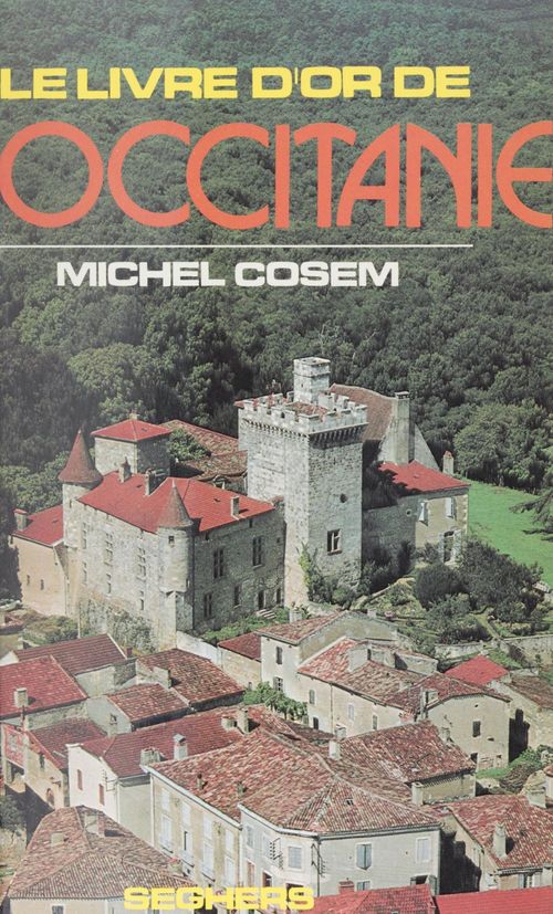 ebook cover of Le livre d'or de l'Occitanie, by Michel Cosem