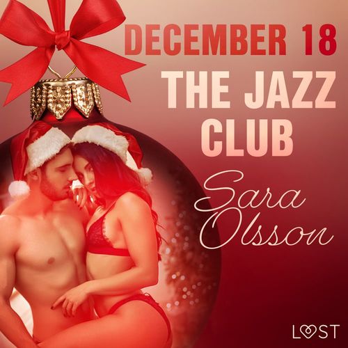 audiobook cover of December 18: The Jazz Club - An Erotic Christmas Calendar, by Sara Olsson