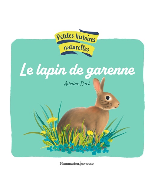 Couverture ebook de Petites histoires naturelles - Le lapin de garenne, de Adeline Ruel