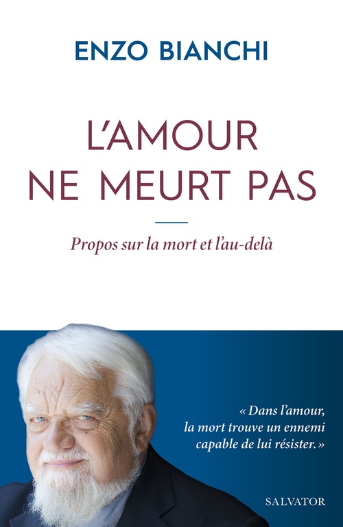 ebook cover of L'amour ne meurt pas : Propos sur la mort et l'au-delà, by Enzo Bianchi