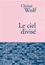 Couverture ebook de Le ciel divisé, de Christa Wolf