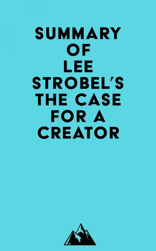 Couverture ebook de Summary of Lee Strobel's The Case for a Creator, de Everest Media