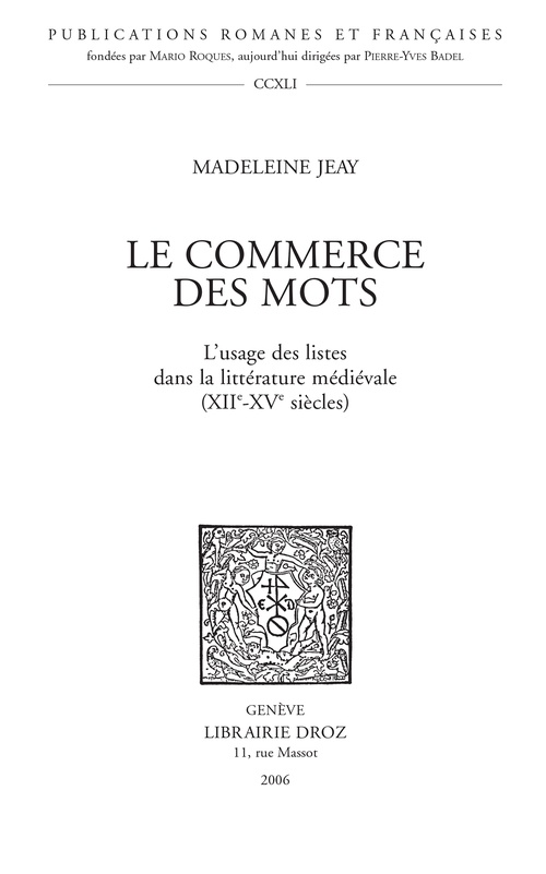 Couverture ebook de Le Commerce des mots : L'usage des listes dans la littérature médiévale (XIIe-XVe siècles), de Jeay Madeleine