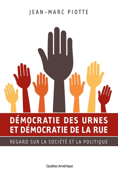 Couverture ebook de Démocratie des urnes et démocratie de la rue, de Jean-marc Piotte