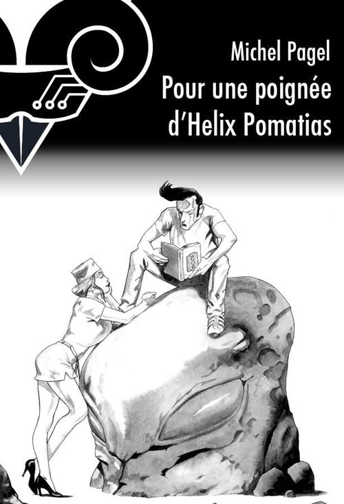 ebook cover of Pour une poignée d'Helix Pomatias, by Michel Pagel