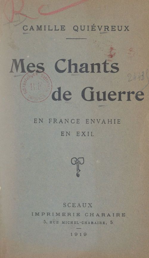 ebook cover of Mes chants de guerre, en France envahie, en exil, by Camille Quievreux