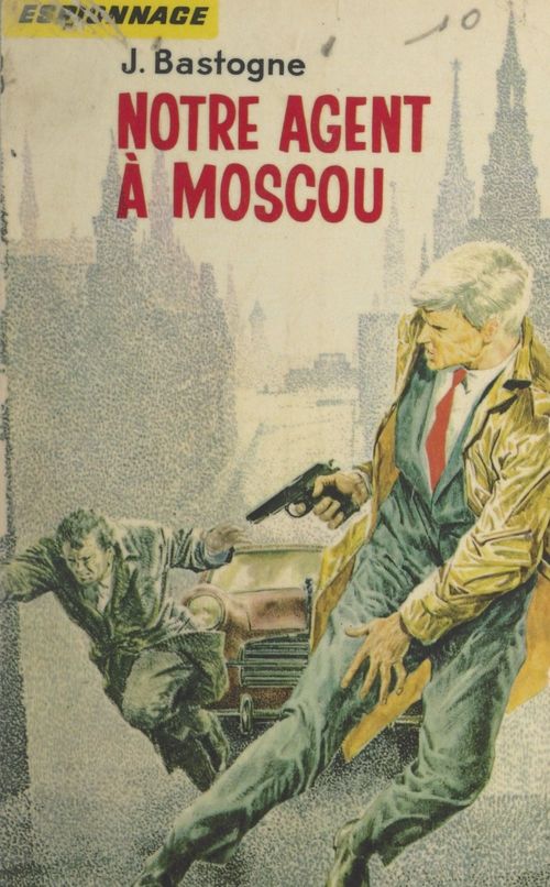 Couverture ebook de Les missions de Chris Holiday : notre agent à Moscou, de J. Bastogne