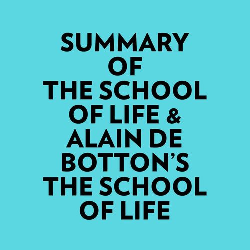 Couverture audiobook de Summary of The School of Life & Alain de Botton's The School of Life, de Everest Media