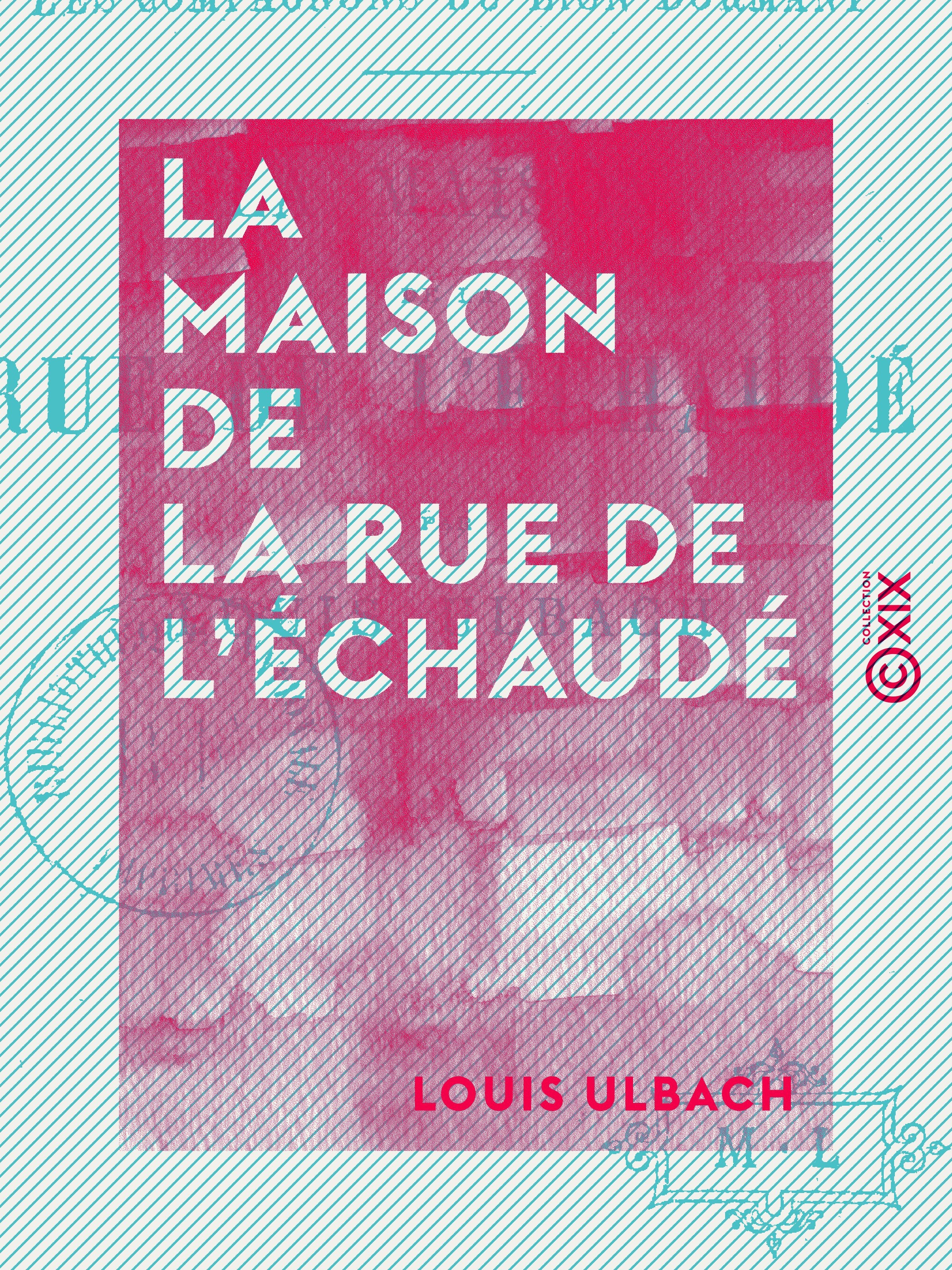 ebook cover of La Maison de la rue de l'Échaudé - Les Compagnons du Lion dormant, by Louis Ulbach