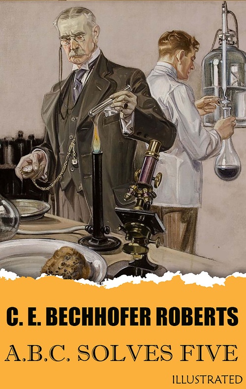 Couverture ebook de A.B.C. Solves Five. Illustrated, de C. E. Bechhofer Roberts