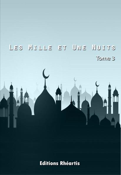 Couverture ebook de Les Mille et Une Nuits - T3, de Auteur Anonyme