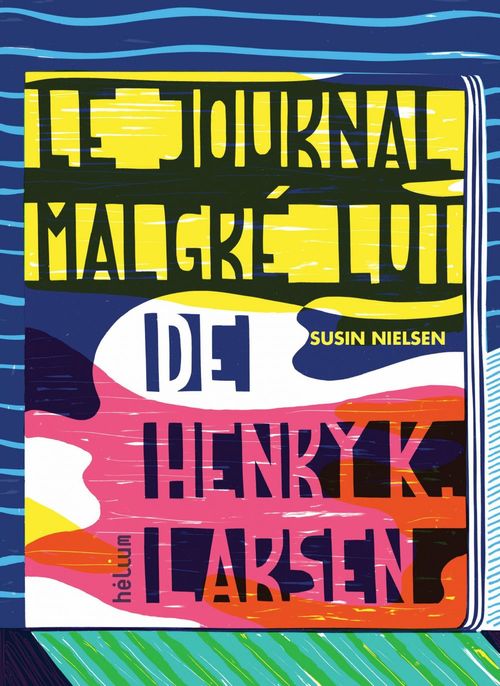 ebook cover of Le Journal malgré lui de Henry K. Larsen, by Susin Nielsen
