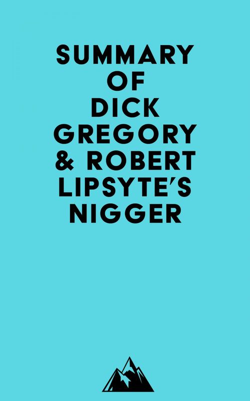 ebook cover of Summary of Dick Gregory & Robert Lipsyte's Nigger, by Everest Media