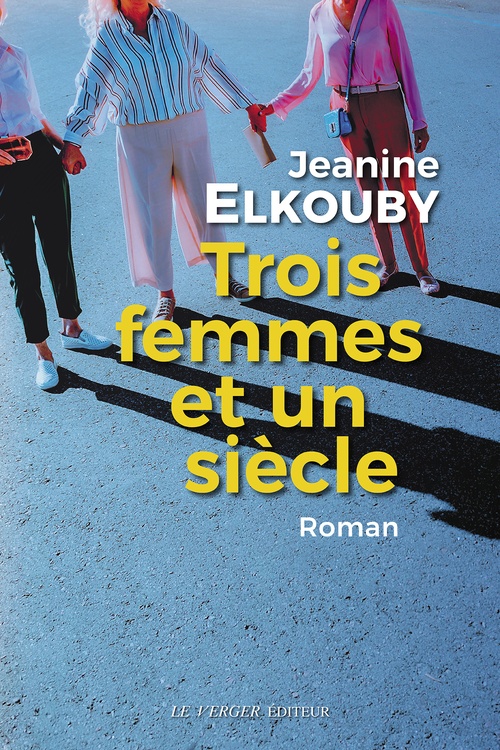 ebook cover of Trois femmes et un siècle, by Janine Elkouby